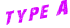 Type A