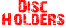 Disc  Holders