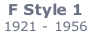 F Style 1    1921 - 1956